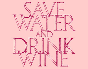 Save Water Drink Wine quote typography