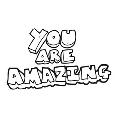 black and white cartoon you are amazing text