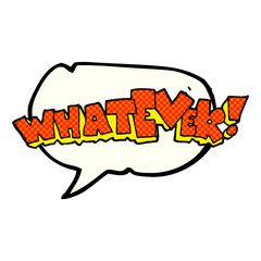 comic book speech bubble cartoon Whatever! sign