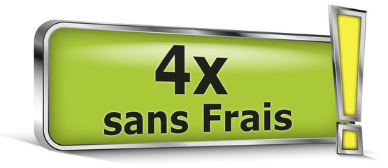 4x sans frais sur panneau vert