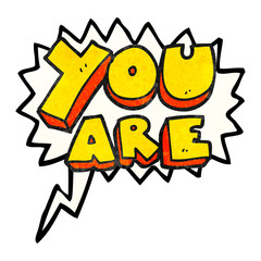 speech bubble textured cartoon you are text