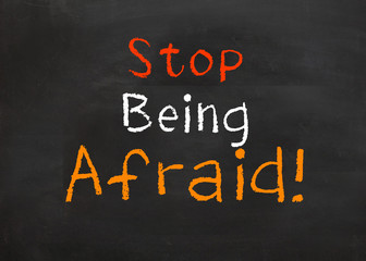 Obraz premium Stop Being Afraid