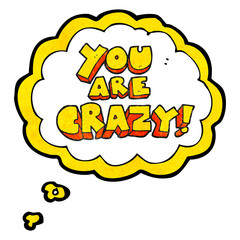 you are crazy thought bubble textured cartoon symbol