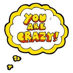 you are crazy thought bubble cartoon symbol