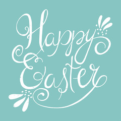 Happy Easter. Easter Background. Hand Lettering. Vector Art