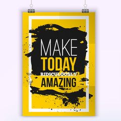 Make today ridiculously amazing/Quote poster with paper background and black marker stain. A4 mock up easy to edit