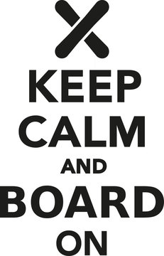 Keep calm and board on snowboard