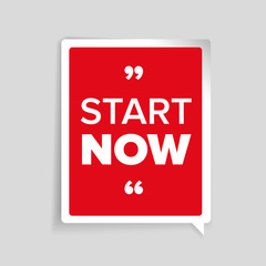 Start now. Inspirational motivational quote
