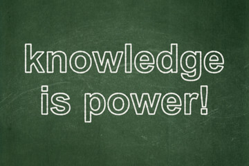Obraz premium Learning concept: Knowledge Is power! on chalkboard background