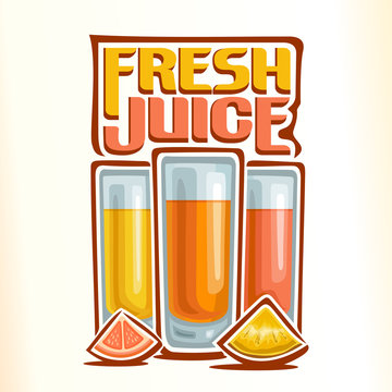 Vector logo for fresh citrus juice, consisting of three glass cups filled with lemon, orange and grapefruit fresh juice on the background and two slices of orange and grapefruit in the foreground