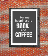 Obraz premium For me happiness is book and coffee written in picture frame