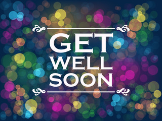 "GET WELL SOON" Vector Card with Colourful Bokeh Lights Background