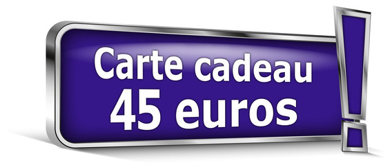 Carte cadeau 45 euros sur panneau bleu