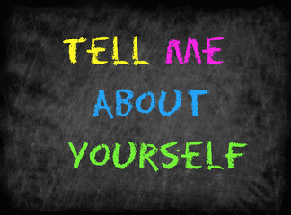 Obraz premium Tell Me About Yourself concept.
