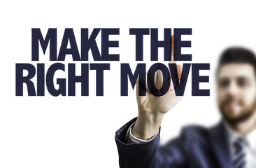Business man pointing the text: Make The Right Move