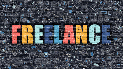 Multicolor Concept - Freelance on Dark Brick Wall with Doodle Icons Around. Modern Illustration in Doodle Design Style. Freelance Business Concept. Freelance on Dark Brick Wall. Freelance Concept.