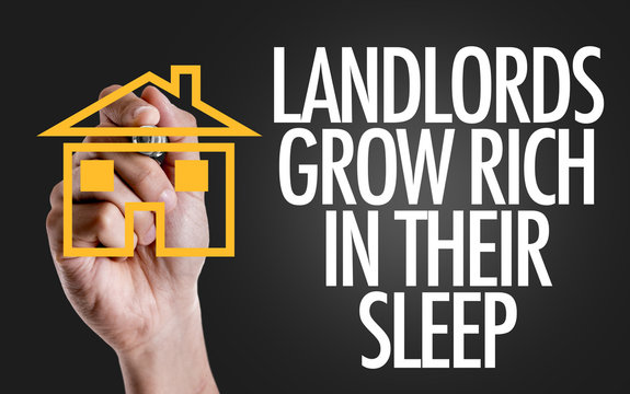 Hand writing the text: Landlords Grow Rich In Their Sleep