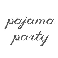 Fototapeta na wymiar Pajama party brush lettering. Cute handwriting.