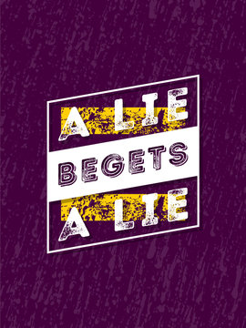 Vector Typography Poster Design Concept On Grunge Background. A lie begets a lie