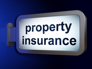 Insurance concept: Property Insurance on billboard background