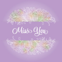 Vector flower wreath in a watercolor style with sign I miss you. Vintage floral wreath. Decorative floral element for design of invitations, covers, notebooks and other items. Floral wreath
