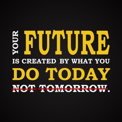 Future - do it today - motivational template