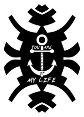 Obraz premium You are anchor of my life. Hipster typographical background