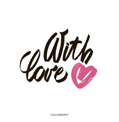 With love. Vector  brush calligraphy, handwritten text with hand drawn heart for Valentine's day card, wedding card, t-shirt or poster