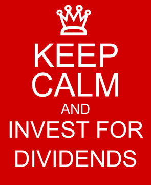 Keep Calm and Invest for Dividends Red Sign