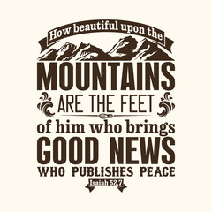 Bible typographic. How beautiful upon the mountains are the feet of him who brings good news. who publishes peace - obrazy, fototapety, plakaty