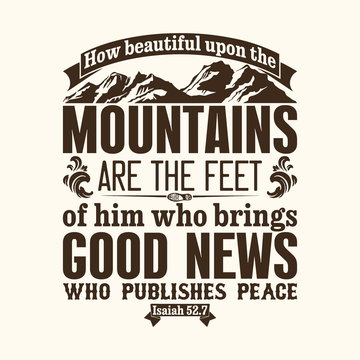 Bible typographic. How beautiful upon the mountains are the feet of him who brings good news. who publishes peace