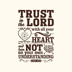 Biblical illustration. Trust in the LORD with all your heart, and do not lean on your own understanding.