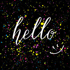 Hello phrase with smile on black background with bright color stains.