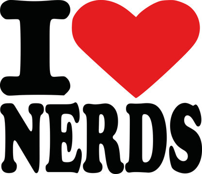 I love nerds