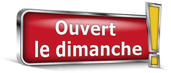 Ouvert le dimanche sur panneau rouge
