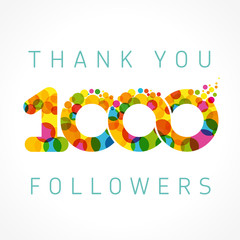 Thank you 1000 followers color numbers. The vector thanks card for network friends with color bubble. - obrazy, fototapety, plakaty