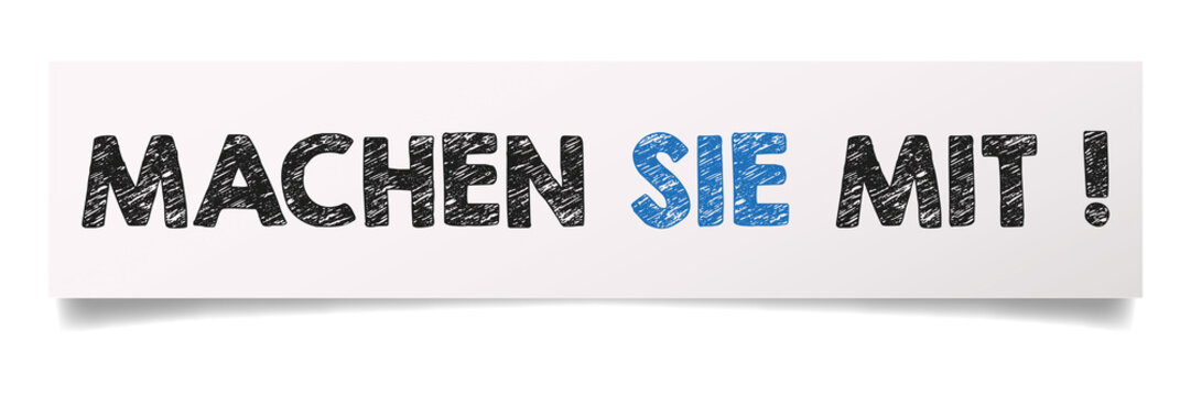 MACHEN SIE MIT !