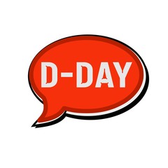 D-DAY wording on red Speech bubbles