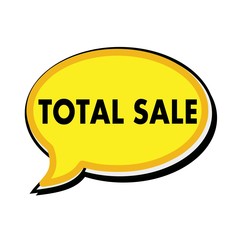 TOTAL SALE wording on yellow Speech bubbles