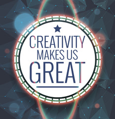 Creativity makes us great. EPS8.