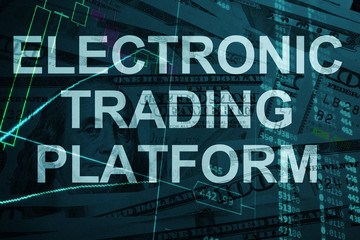 Obraz premium Words Electronic trading platform with the financial data on the background. 