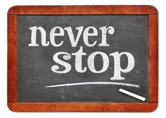 Obraz premium nver stop balckboard sign