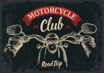 Biker driving a motorcycle rides. View over the handlebars of motorcycle. Vector engraved illustration isolated on dark vintage background. For web, poster motorcycle  club. Road Trip.