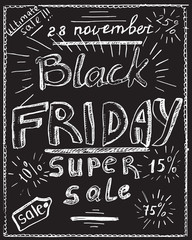 Hand drawn poster about Black Friday. Hand written chalk words on a blackboard.