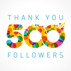 Thank you 500 followers colored numbers. The vector thanks card for network friends with colorful bubbles  - obrazy, fototapety, plakaty