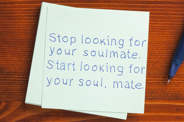 Sticky note with Stop looking for your soulmate