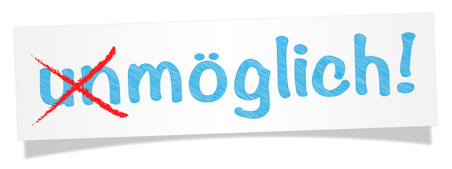 unmöglich