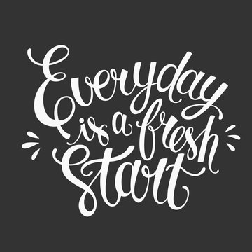 Everyday is a fresh start