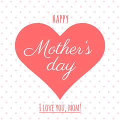 Cute greeting card for Mother’s Day. Pink vector design with polka dots. Gift card. Happy Mother’s Day, I love you, mom!