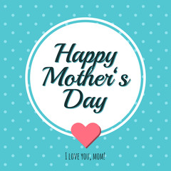 Fototapeta na wymiar Vintage graphics for Mother’s Day. Abstract background in trendy vintage style with polka dots and heart. Lettering. Greeting card, poster, flyer, typography, gift card. Mother’s Day design.